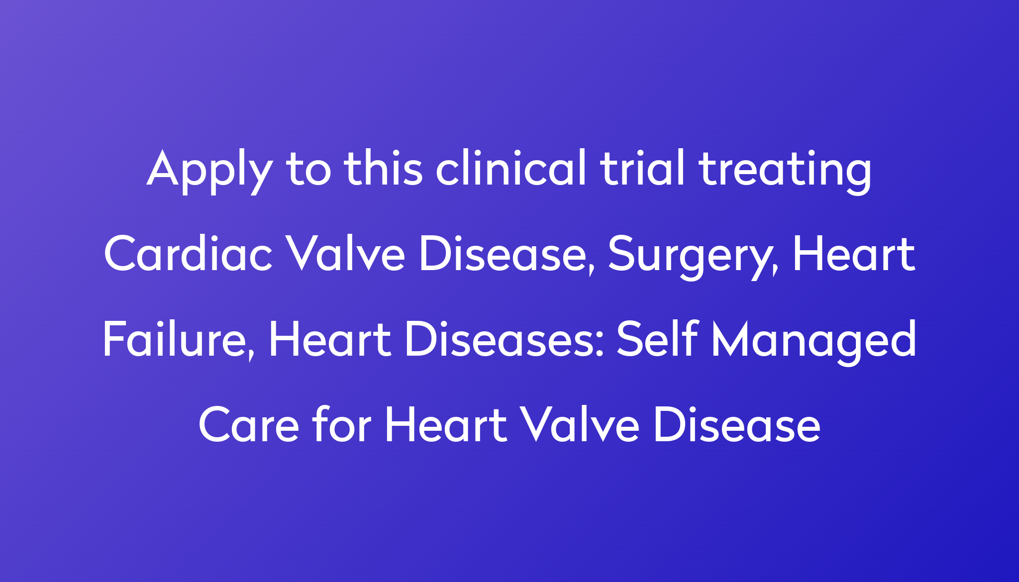 self-managed-care-for-heart-valve-disease-clinical-trial-2023-power